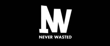NEVER WASTED
